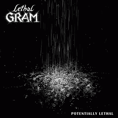 Lethal Gram : Potentially Lethal